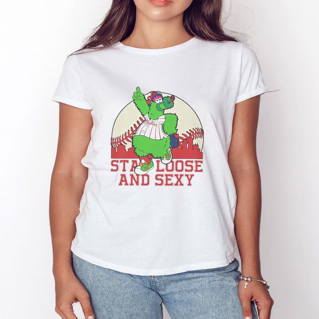 Phanatic Stay Loose And Sexy Shirt Hoodie