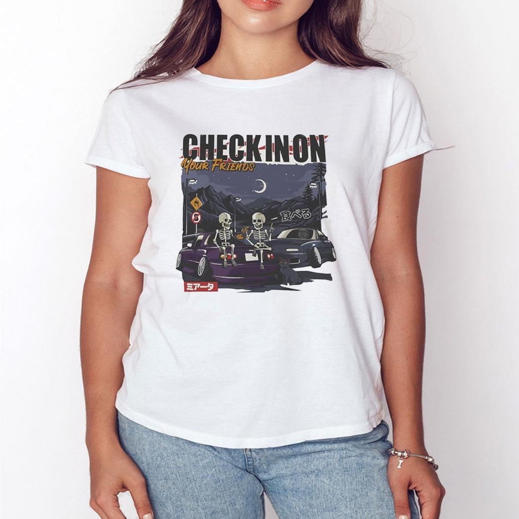 Skeletons Check In On Your Friends Shirt Hoodie