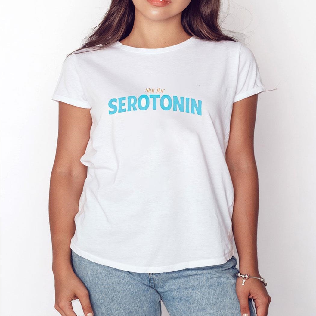 Slut For Serotonin Shirt Hoodie