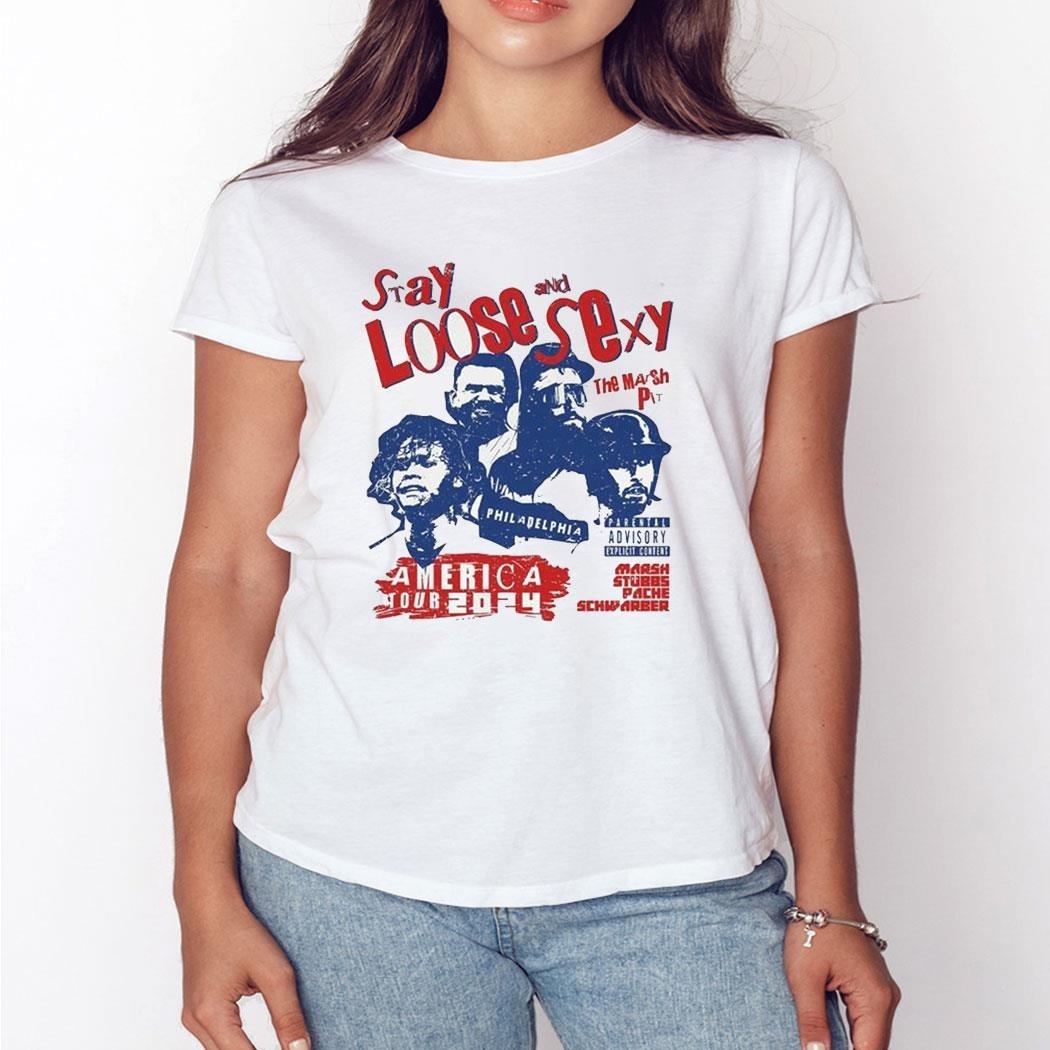 Stay Loose And Sexy The Marsh Pit Phillies Shirt Ladies Tee