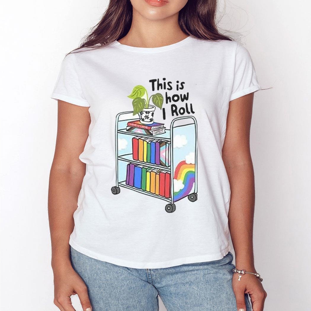 This Is How I Roll Pride Lgbt T-shirt Hoodie