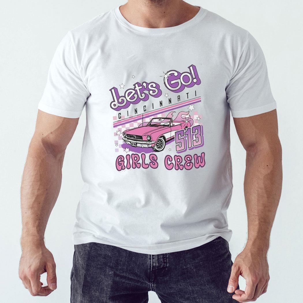 Let’s Go Cincinnati Girls Crew 513 Shirt Ladies Tee