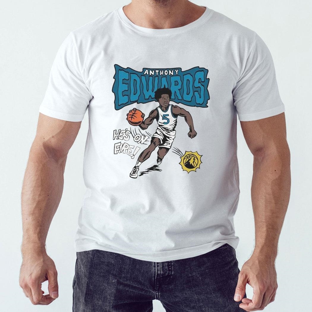 Minnesota Timberwolves Anthony Edwards He Is On Fire Shirt Ladies Tee