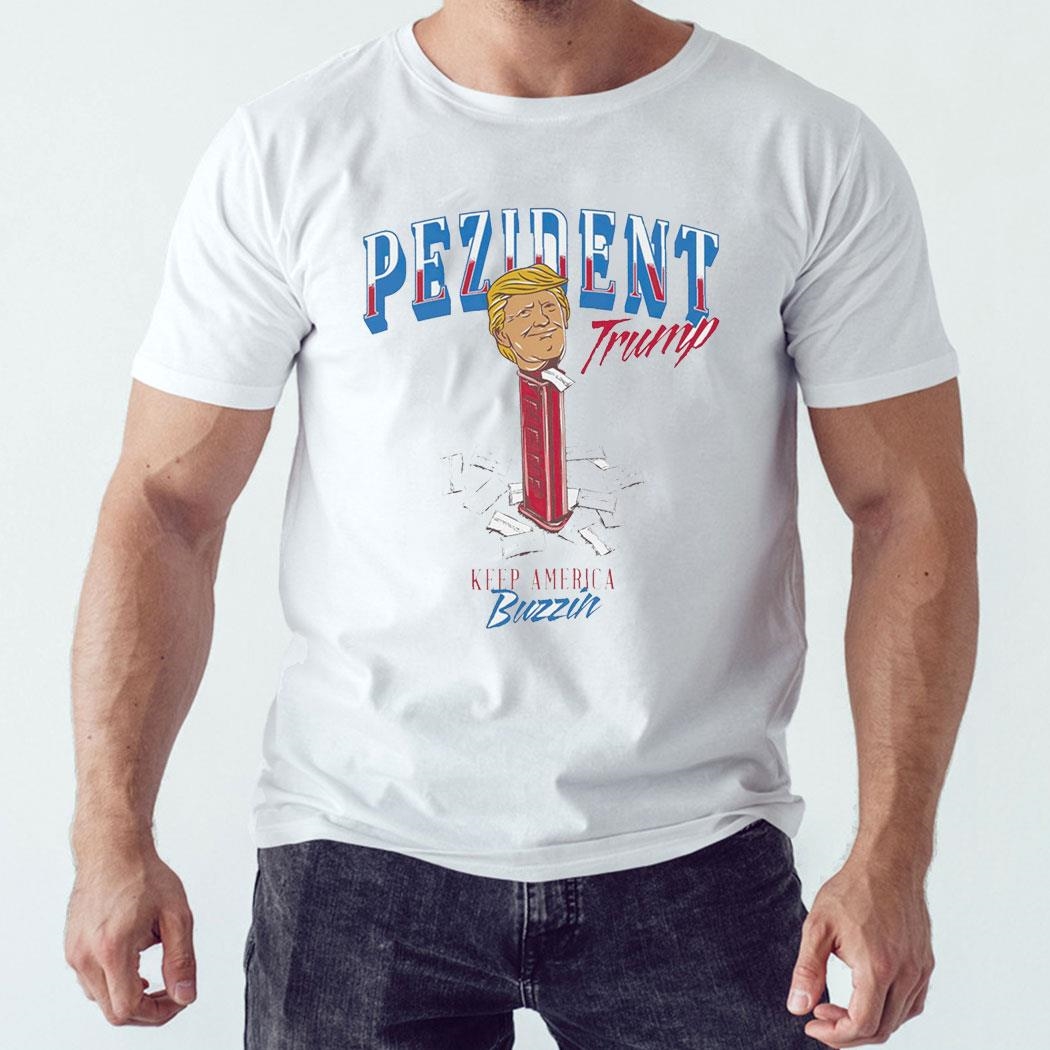 Pezident Trump Keep America Buzzin Shirt Hoodie