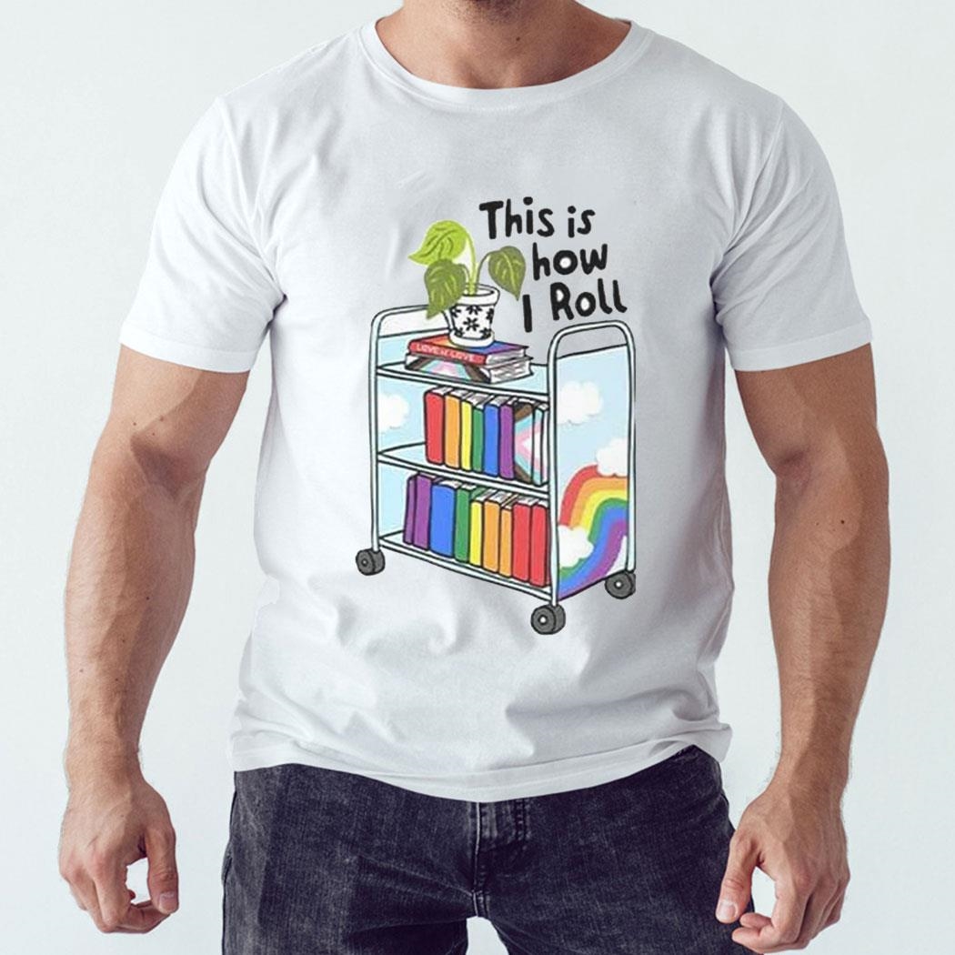 This Is How I Roll Pride Lgbt T-shirt Hoodie