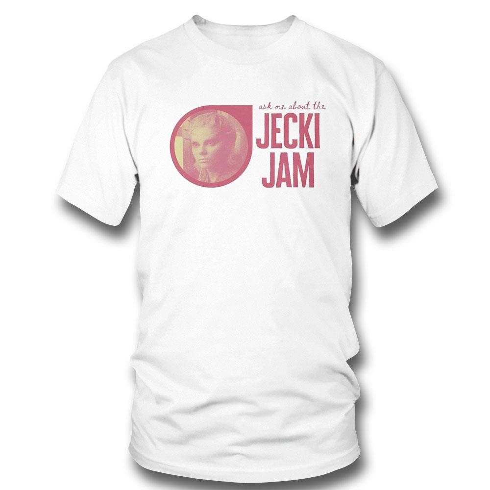 Ask Me About The Jecki Jam Shirt