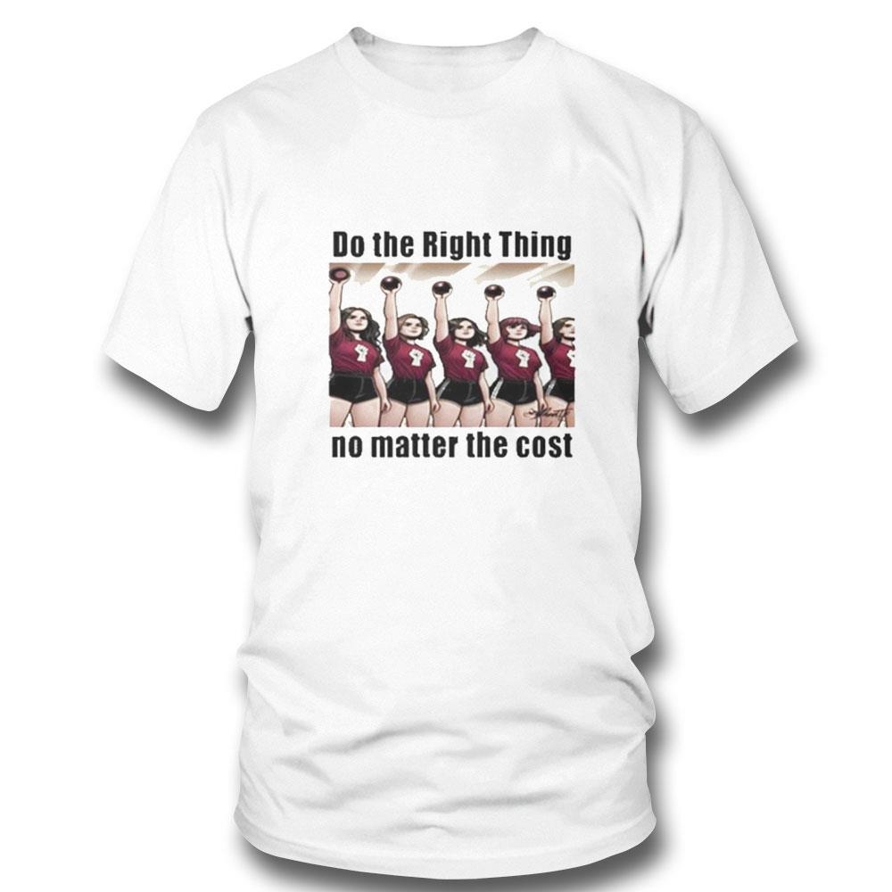 Do The Right Thing No Matter The Cost Shirt Hoodie