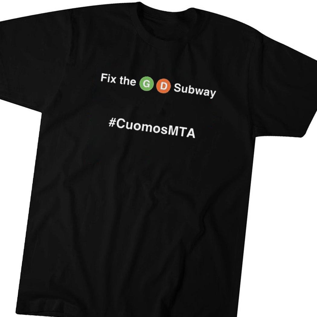 Fix The Gd Subway Cuomosmta Shirt Hoodie