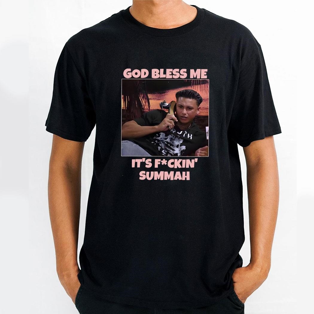 God Bless Me Its Fuckin Summah Shirt Hoodie