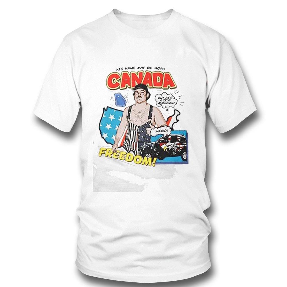 His Name May Be Noah Canada Freedom Shirt Hoodie His Name May Be Noah Canada Freedom Shirt Hoodie