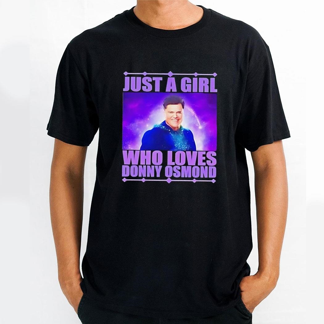 Just A Girl Who Loves Donny Osmond Shirt Hoodie