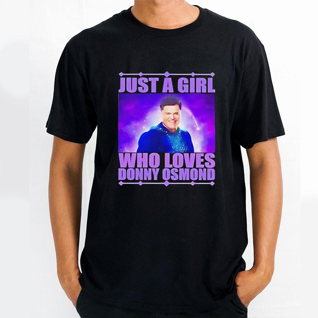 Just A Girl Who Loves Donny Osmond Shirt