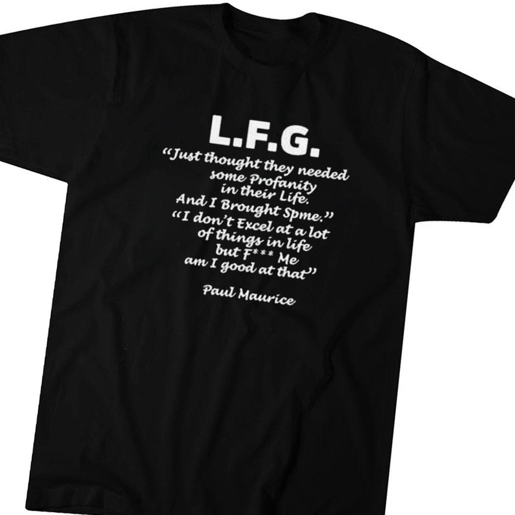 Lfg Just Thought They Needed Some Profanity In Their Life Shirt Hoodie