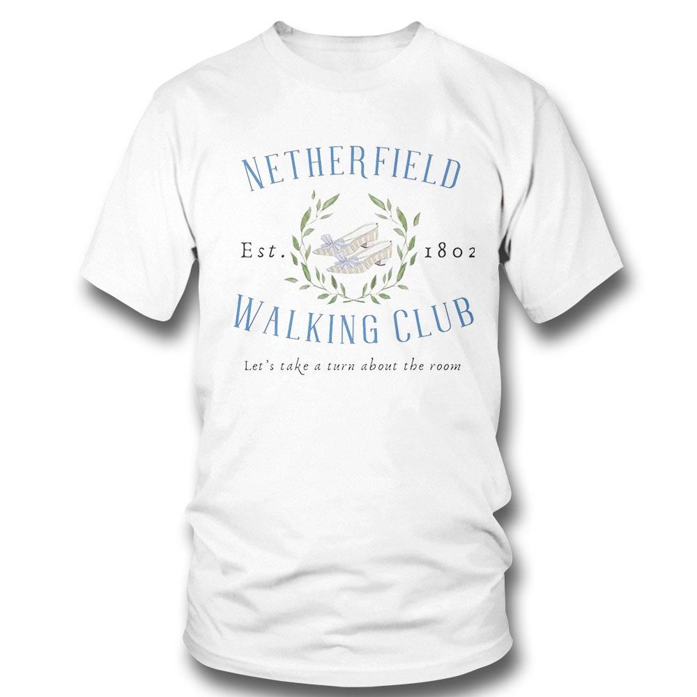 Netherfield Walking Club Est 1802 Let’s Take A Turn About The Room Shirt