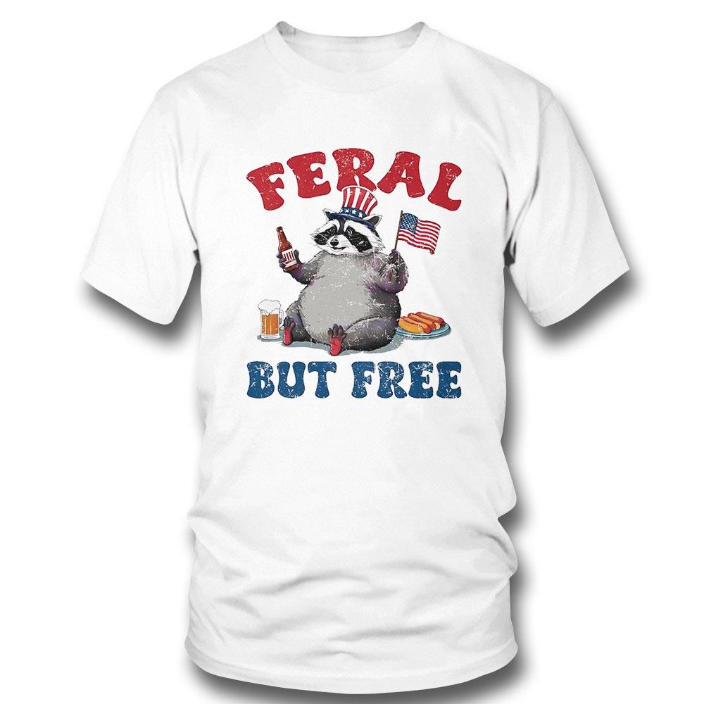 Raccoon 4th Of July Feral But Free Usa Flag Shirt Hoodie Raccoon 4th Of July Feral But Free Usa Flag Shirt Hoodie