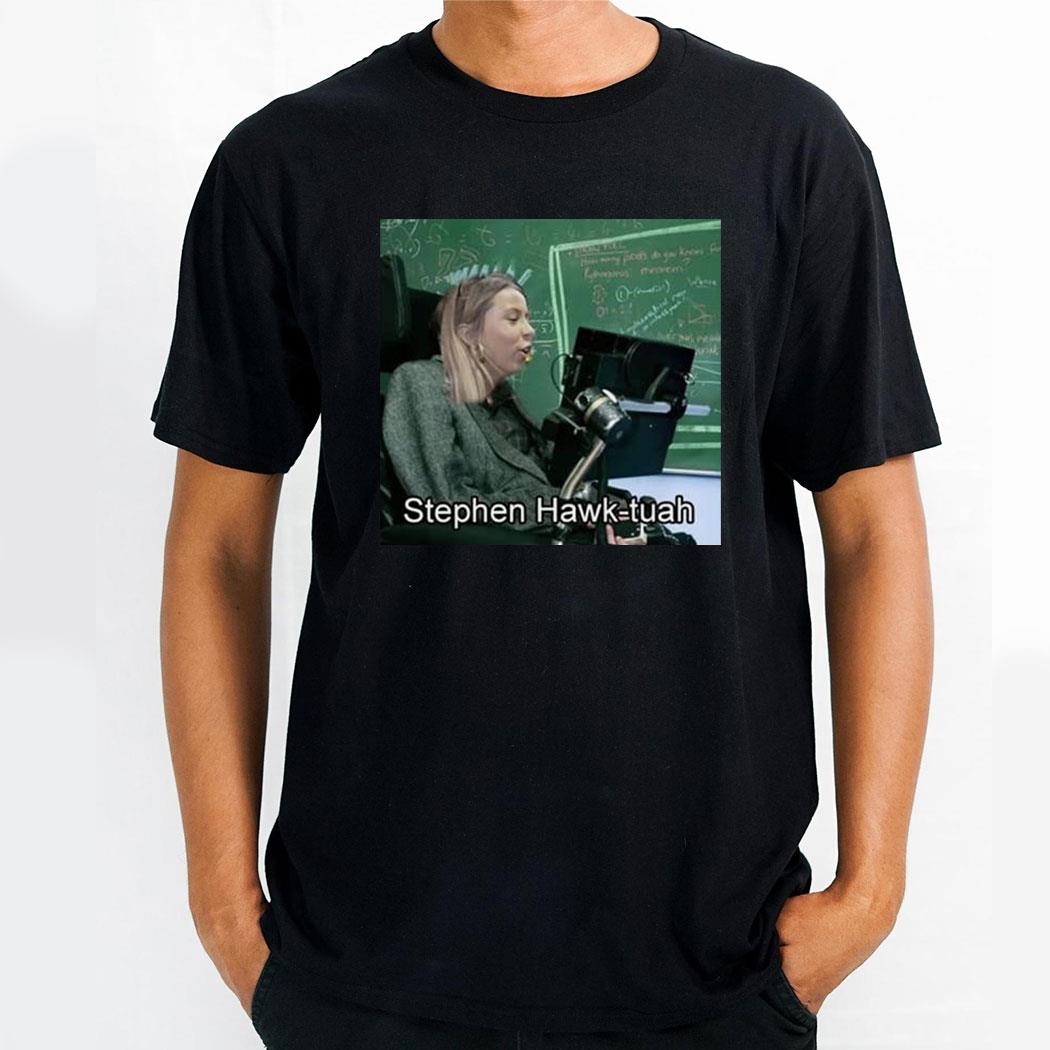 Stephen Hawk Tuah Funny 2024 Shirt Hoodie