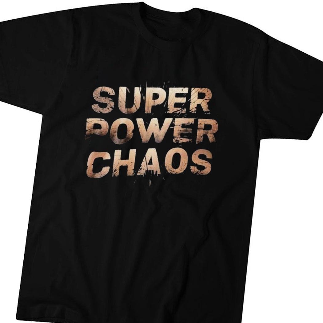 Super Power Chaos Shirt Hoodie