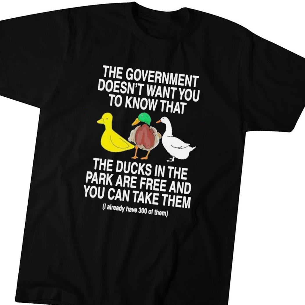 The Government Doesn’t Want You To Know That The Ducks Shirt Hoodie