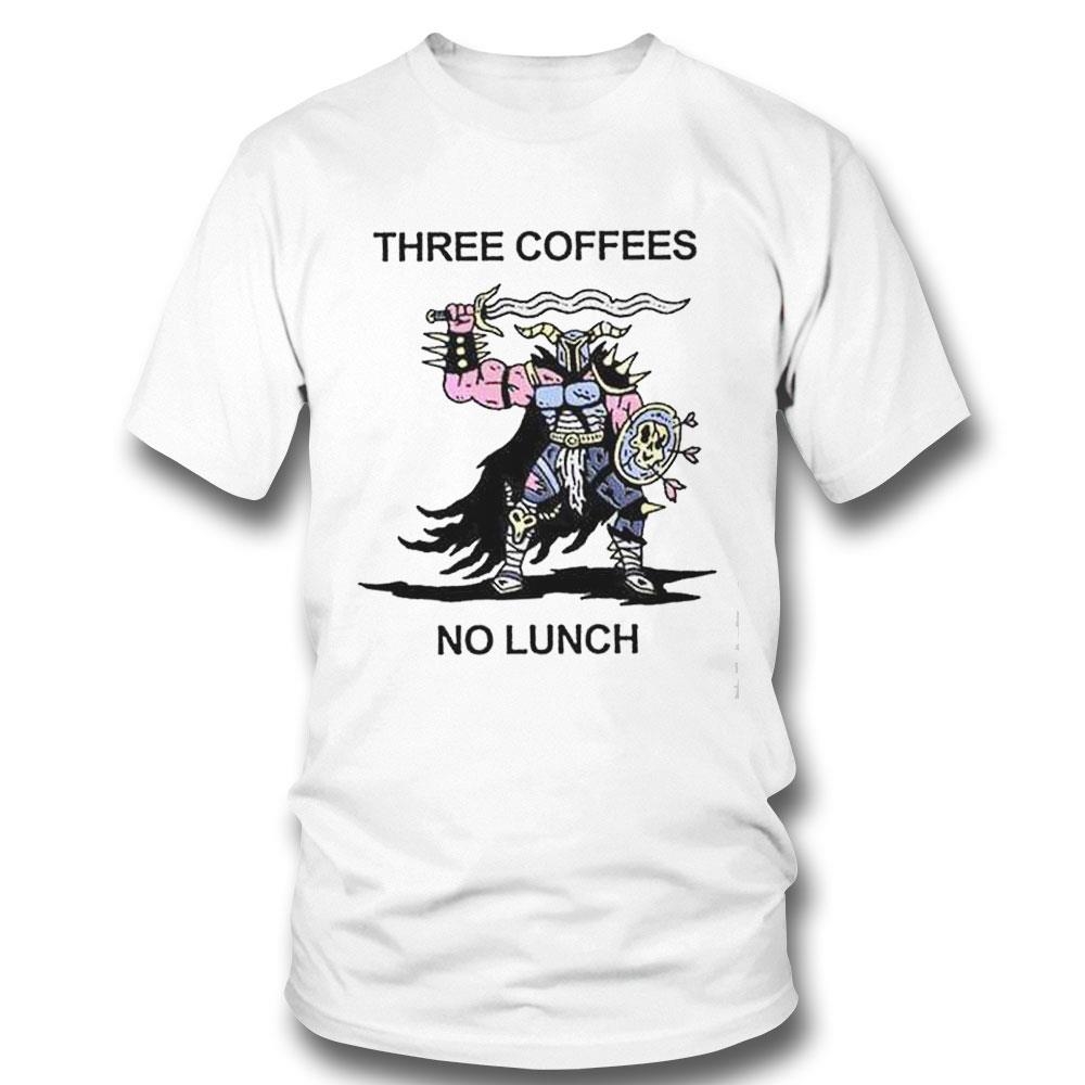 Three Coffees No Lunch Tee