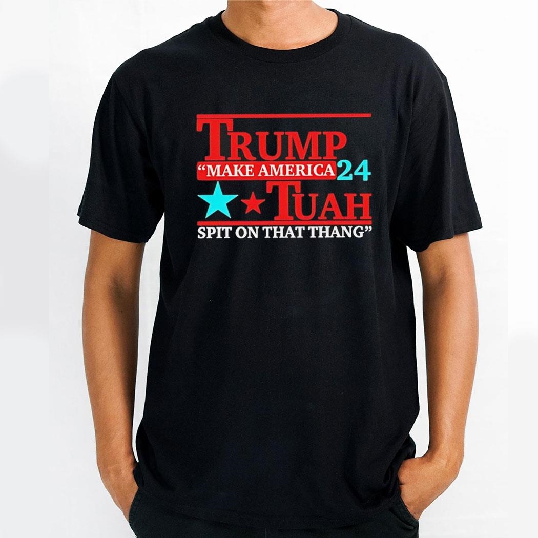 Trump Tuah Make America Spit On That Thang Hoodie Hoodie