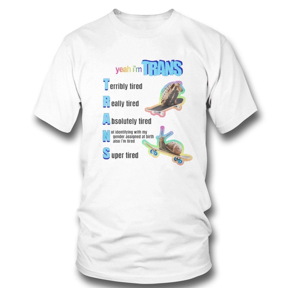 Yeah I’m Trans Shirt