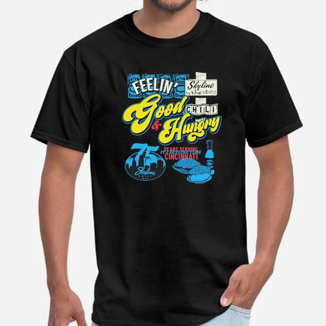 75 Years Of Skyline Chili Foot Abd Hungry Shirt
