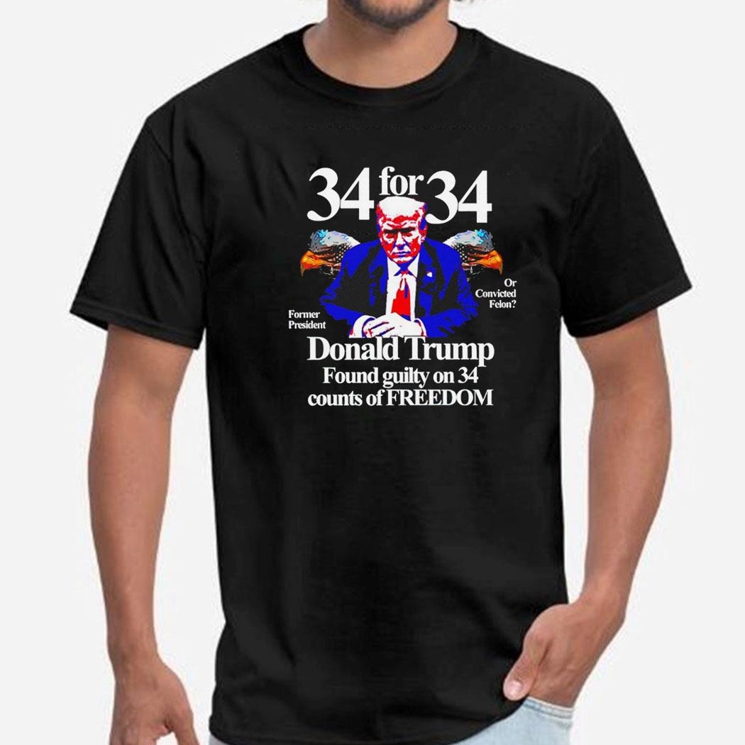 Barely Legal Clothing Donald Trump Found Guilty On 34 Counts Of Freedom Tee Ls Shirt