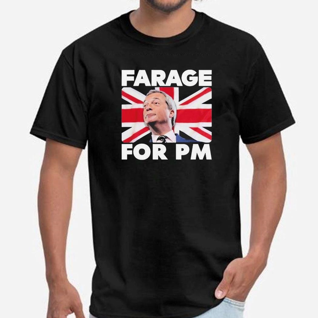Farage For Pm Britain Flag Shirt Hoodie