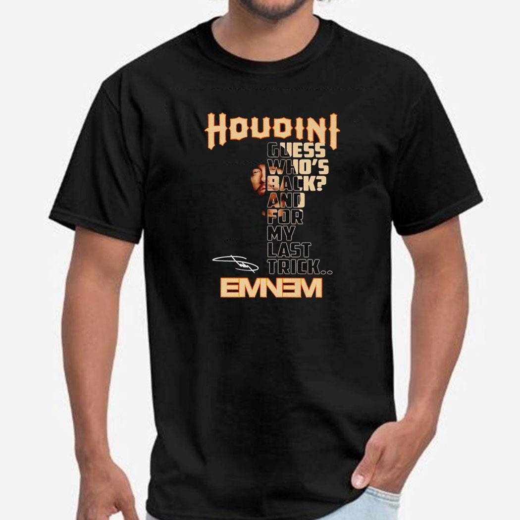 Houdini Guess Who’s Back And For My Last Trick Eminem Tee Hoodie