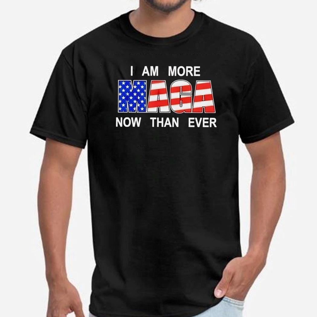 I Am More Maga Now Than Ever Usa Flag Tee Hoodie