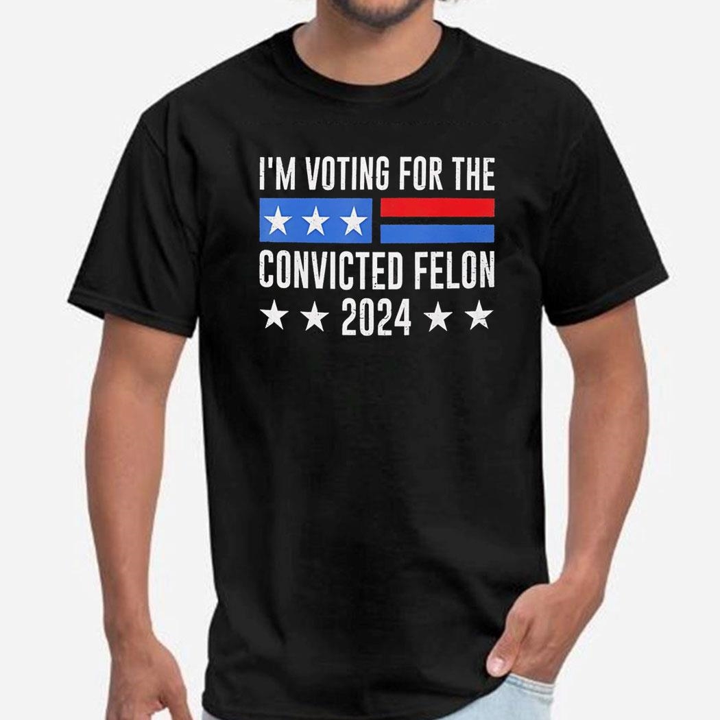 Im Voting For The Convicted Felon 2024 Hoodie