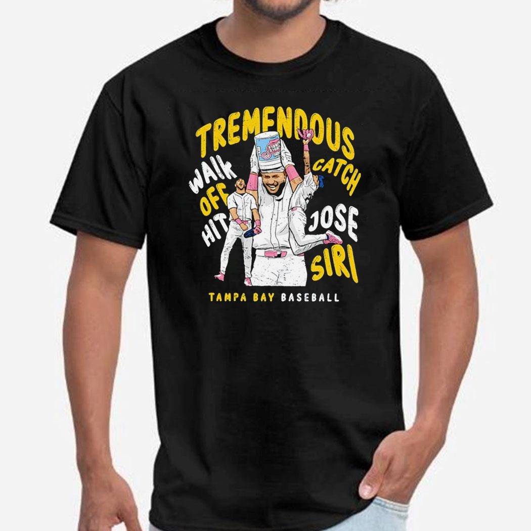 Jose Siri Is Tremendous Walk Off Hit Catch Jose Siri Tampa Bay Tee Hoodie
