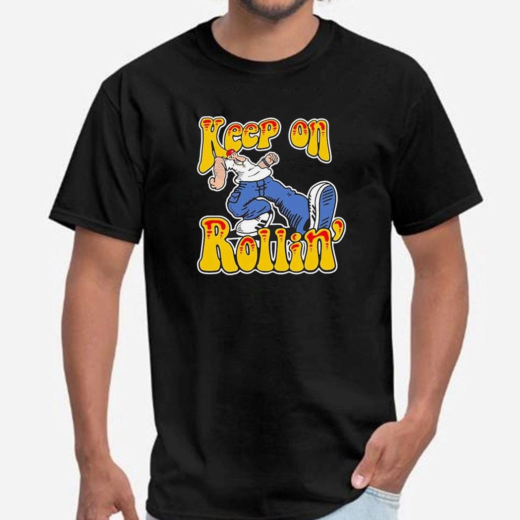 Keep On Rollin Gangster Shirt