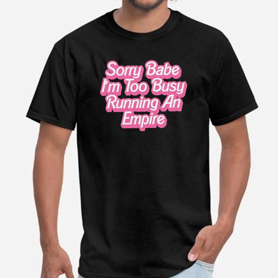Sorry Baby Im Too Busy Running An Empire Barbie Hoodie