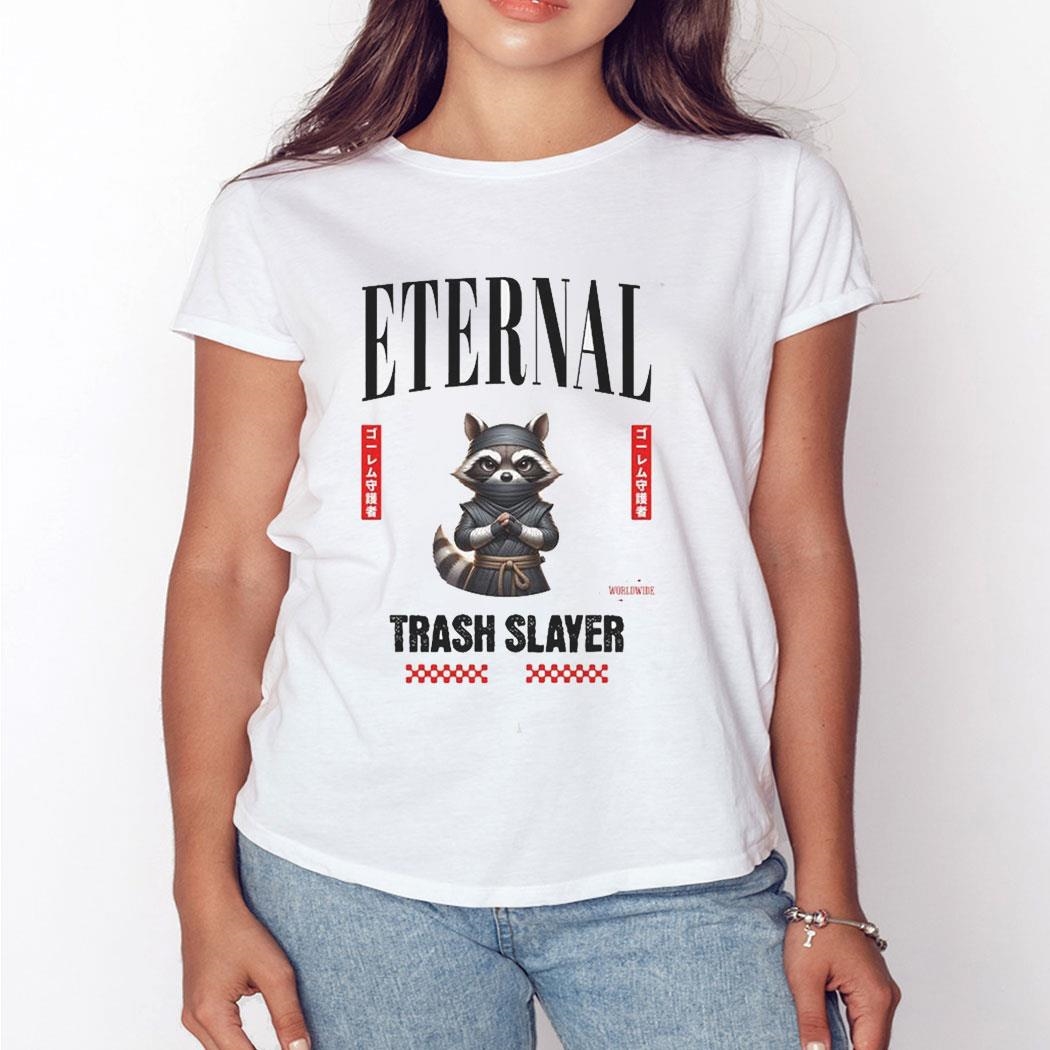 Eternal Trash Slayer Worldwide Raccoon Ninja Shirt Hoodie Eternal Trash Slayer Worldwide Raccoon Ninja Shirt Hoodie