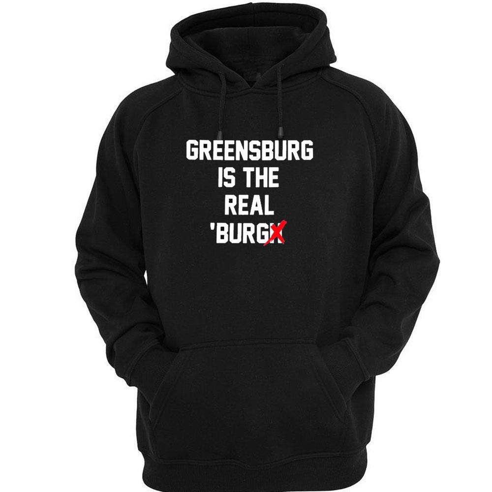 Greensburg Is The Real Burgh Chris Fafalios Shirt Greensburg Is The Real Burgh Chris Fafalios Shirt
