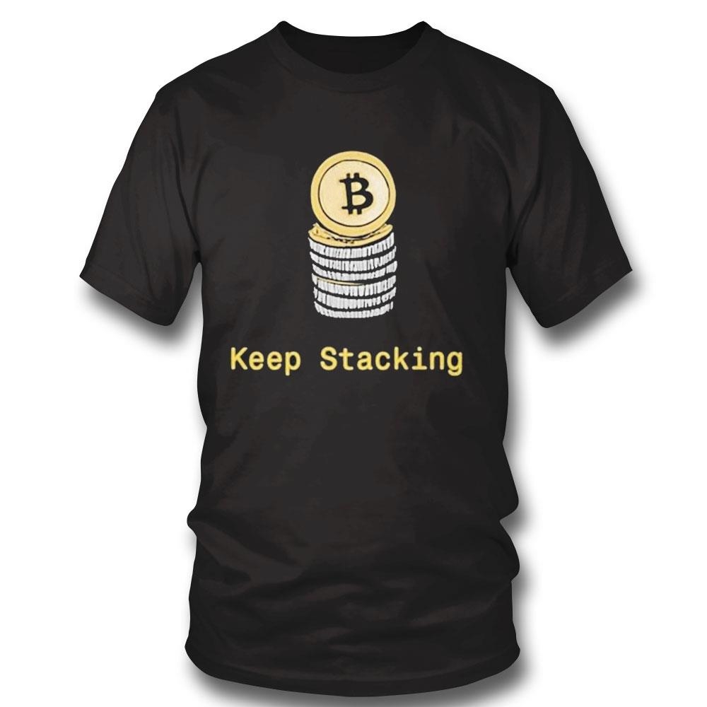 Bitcoin Keep Stacking Shirt Hoodie