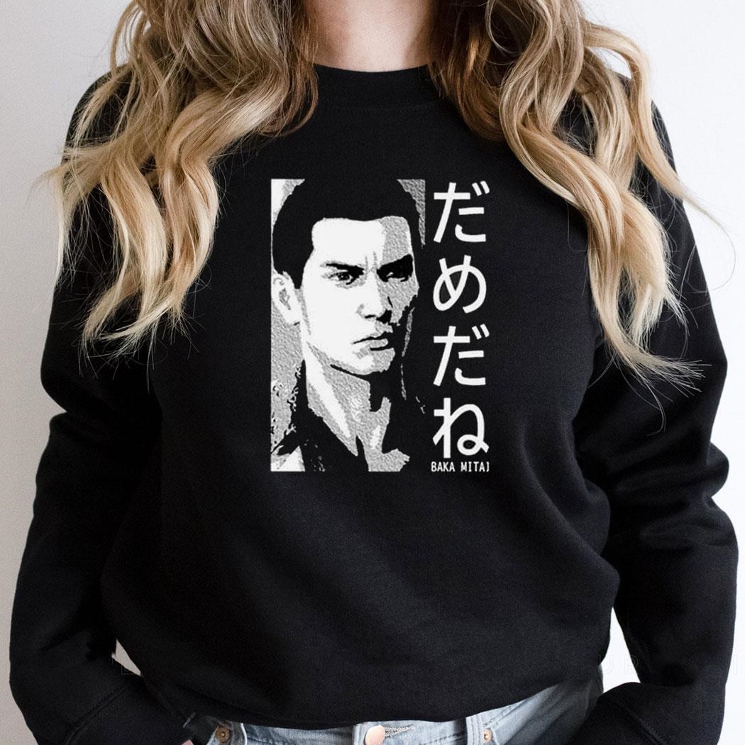 Dame Da Ne Baka Mitai Shirt Hoodie