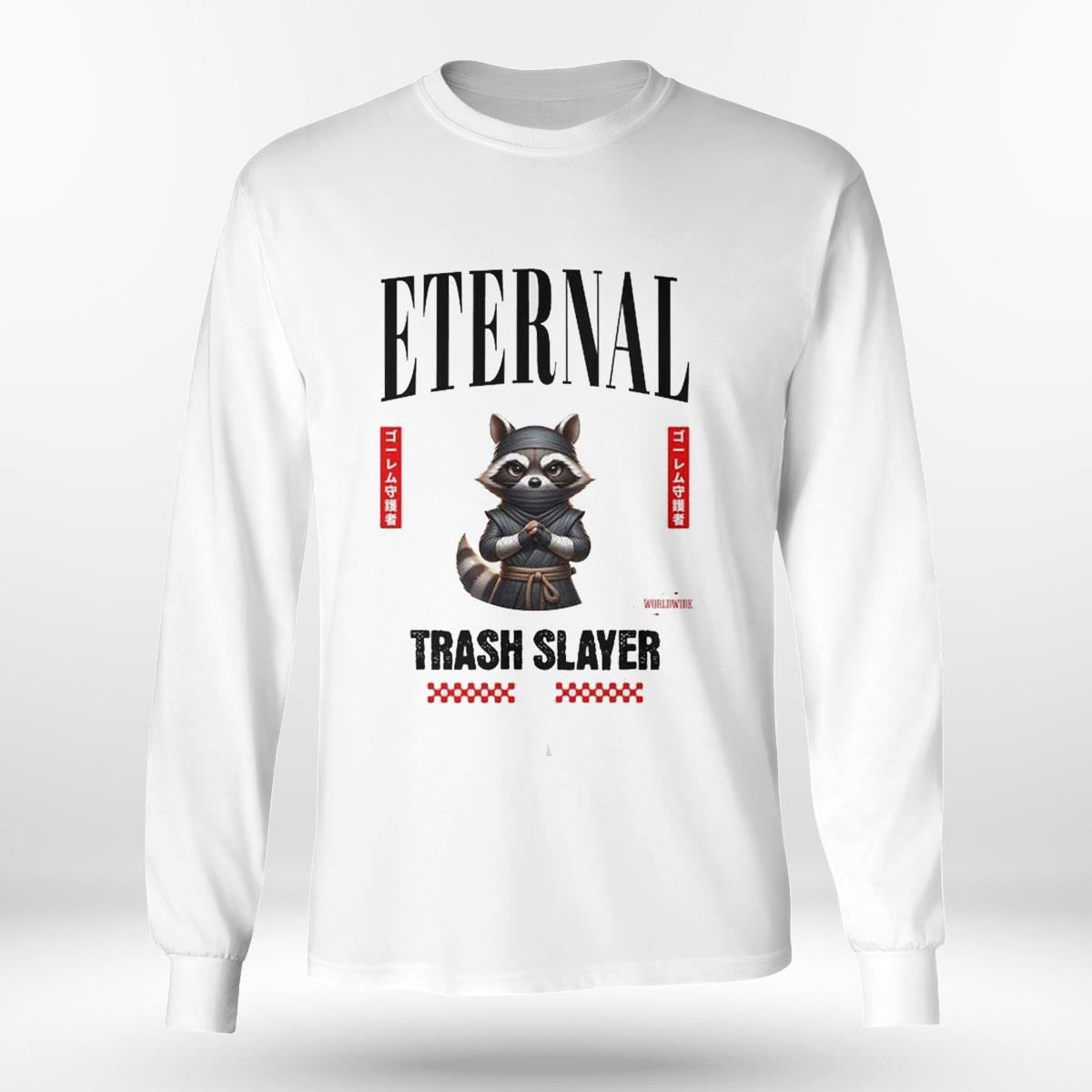 Eternal Trash Slayer Worldwide Raccoon Ninja Shirt Hoodie Eternal Trash Slayer Worldwide Raccoon Ninja Shirt Hoodie