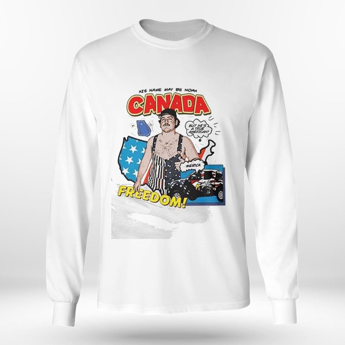 His Name May Be Noah Canada Freedom Shirt Hoodie His Name May Be Noah Canada Freedom Shirt Hoodie