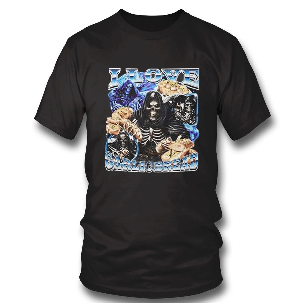 I Love Garlic Bread Shirt Hoodie I Love Garlic Bread Shirt Hoodie