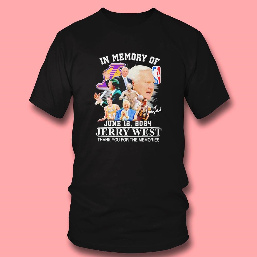 In Memory Of Lakers Jerry West 2024 Thank You For The Memories Shirt Hoodie