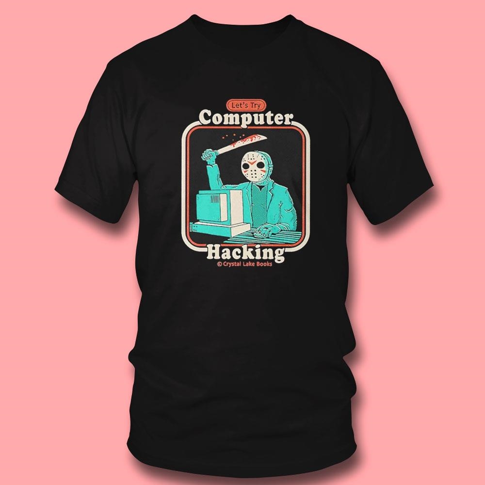 Jason Voorhees Let’s Try Computer Hacking Shirt Hoodie