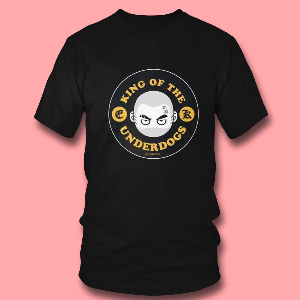 King Of The Underdogs Shirt Hoodie