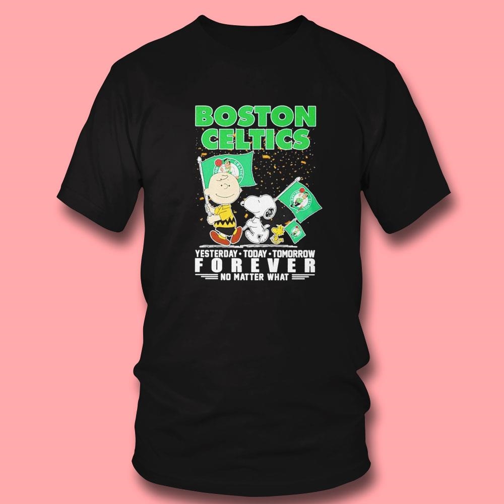 Peanuts Boston Celtics Yesterday Today Tomorrow Forever No Matter What Shirt Hoodie