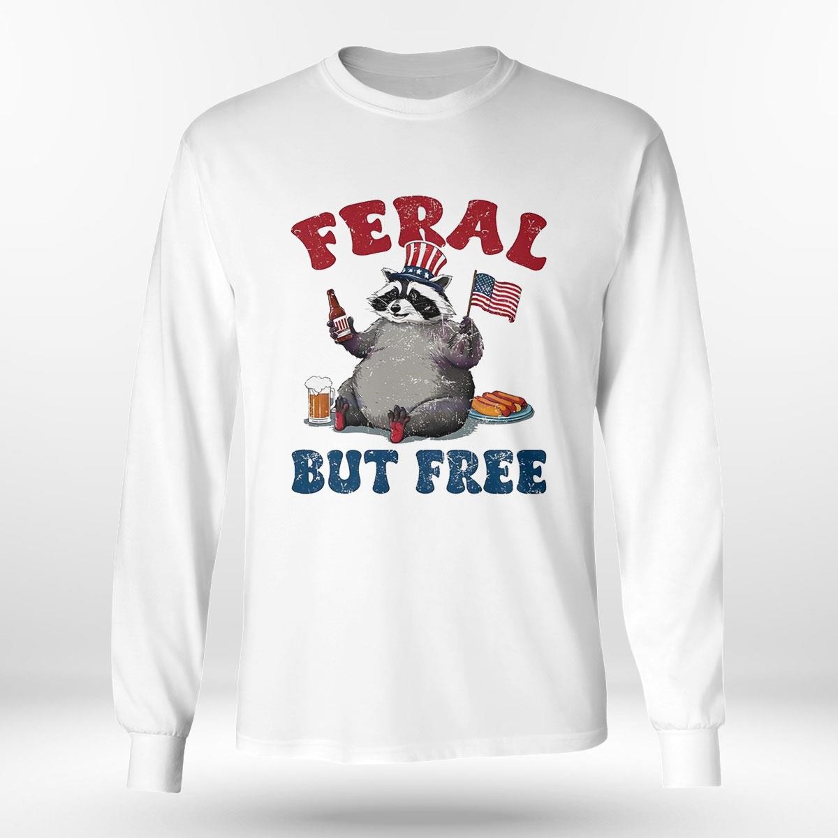 Raccoon 4th Of July Feral But Free Usa Flag Shirt Hoodie Raccoon 4th Of July Feral But Free Usa Flag Shirt Hoodie