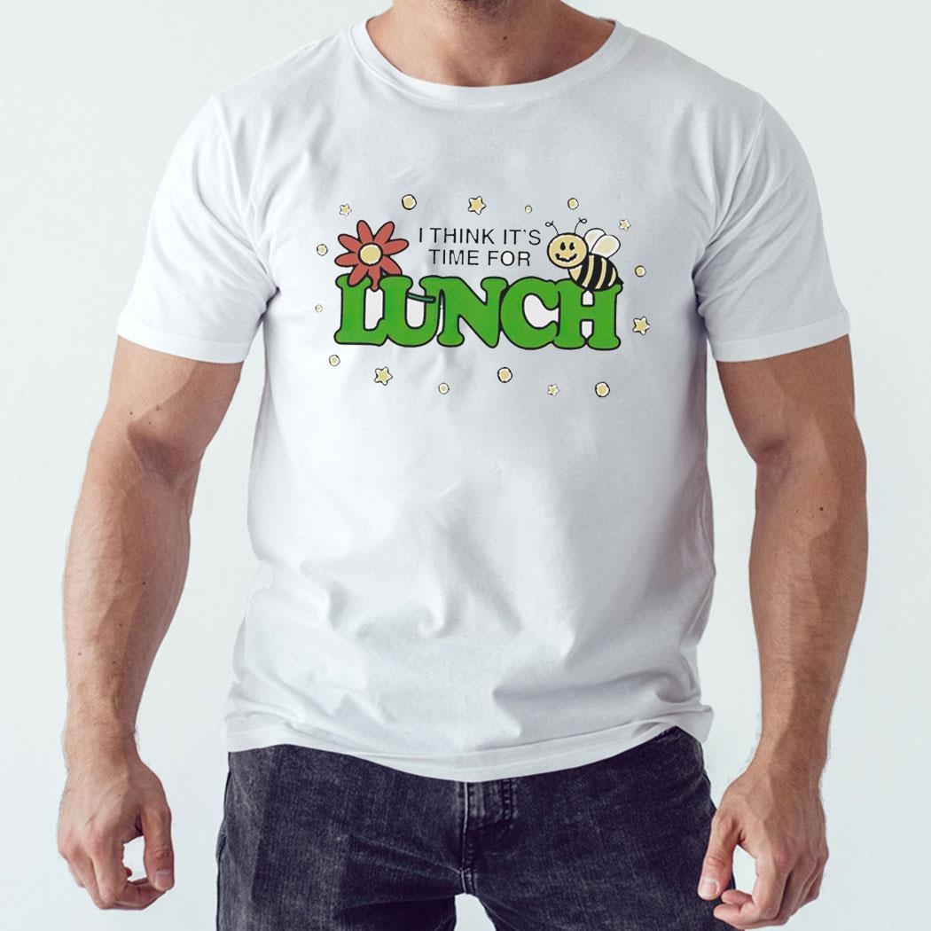 Bee And Flower I Think Its Time For Lunch Tee Shirt Hoodie Bee And Flower I Think Its Time For Lunch Tee Shirt Hoodie