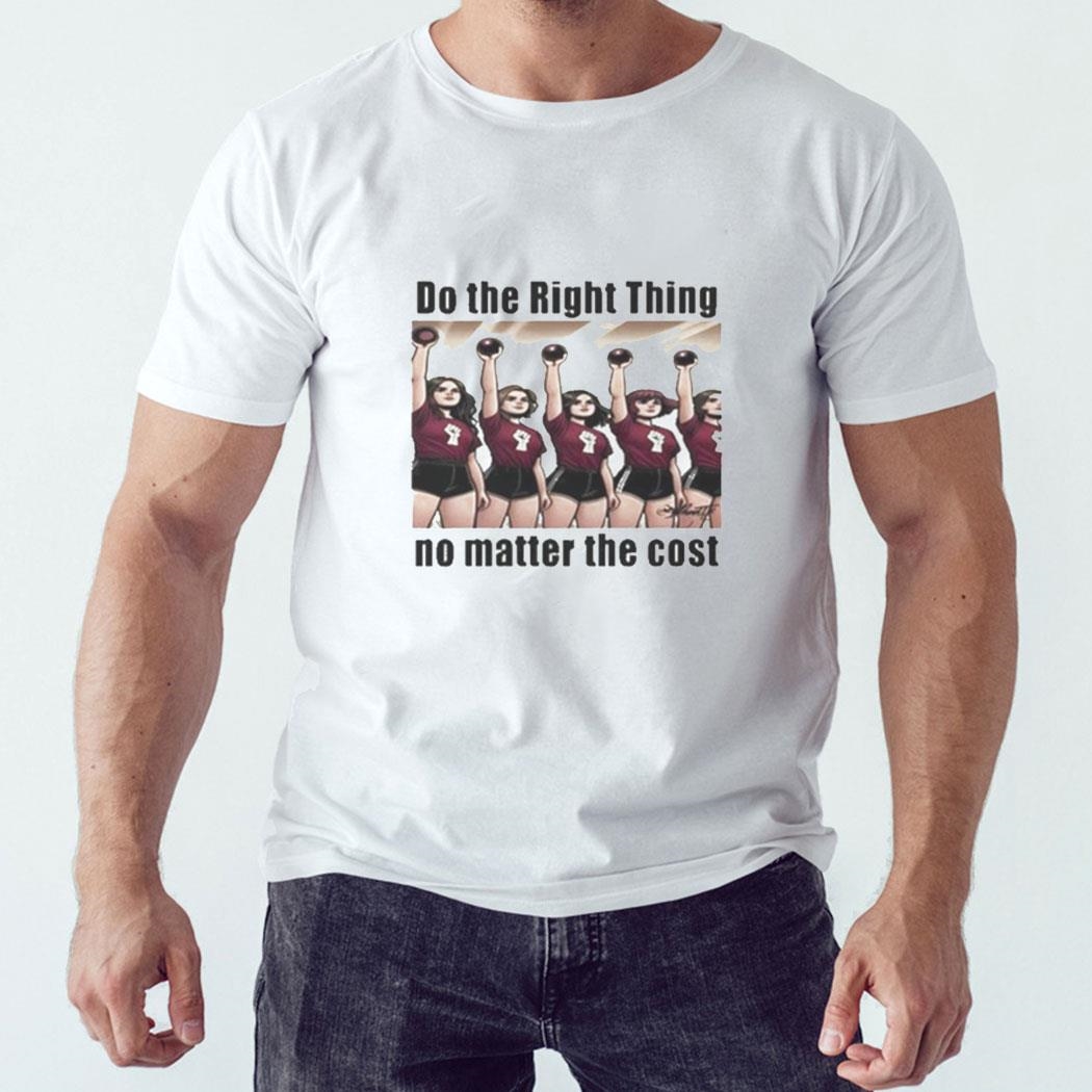 Do The Right Thing No Matter The Cost Shirt Hoodie