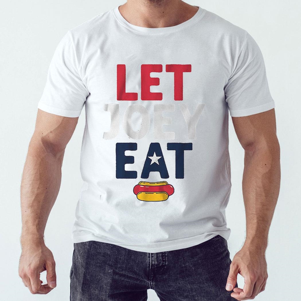 Let Joey Eat Shirt