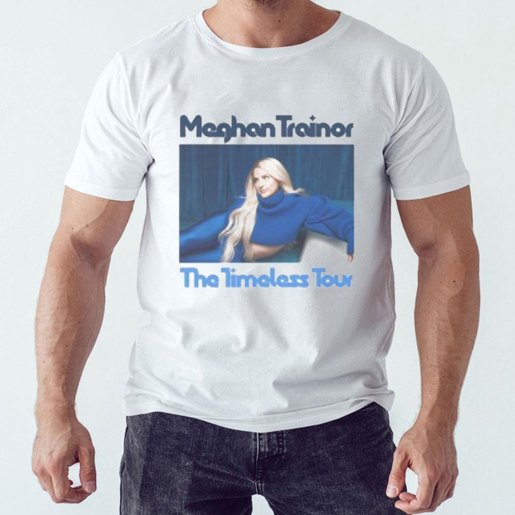 Meghan Trainor The Timeless Tour Shirt Hoodie Meghan Trainor The Timeless Tour Shirt Hoodie